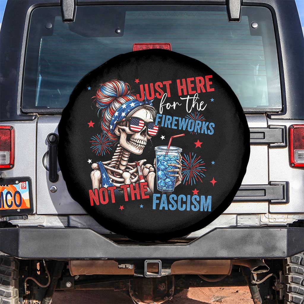 Just Here For The Fireworks Not The Fascism Spare Tire Cover Funny Skeleton 4th of July
