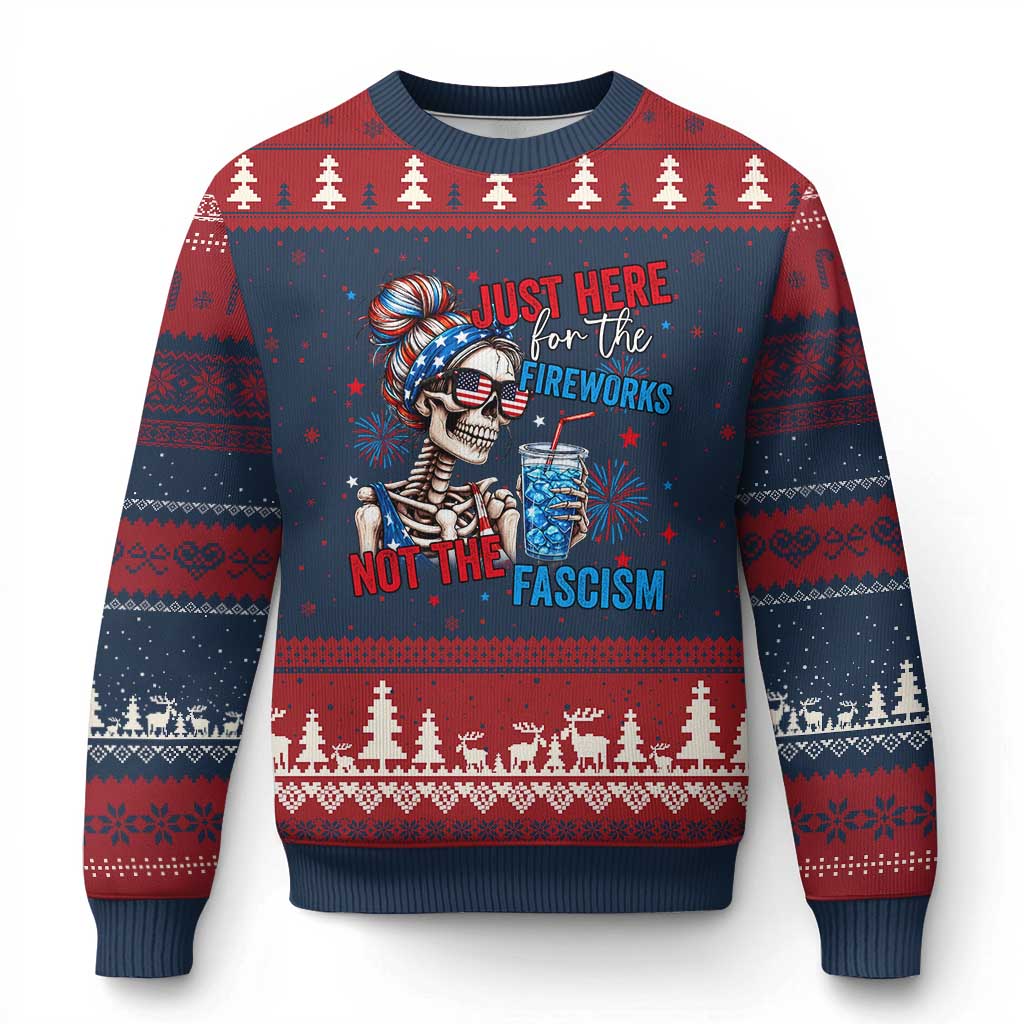 Just Here For The Fireworks Not The Fascism Ugly Christmas Sweater Funny Skeleton 4th of July