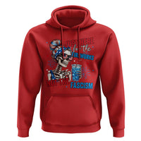 Just Here For The Fireworks Not The Fascism Hoodie Funny Skeleton 4th of July