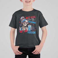 Just Here For The Fireworks Not The Fascism T Shirt For Kid Funny Skeleton 4th of July