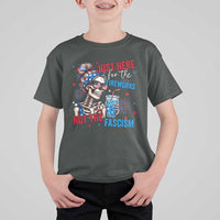 Just Here For The Fireworks Not The Fascism T Shirt For Kid Funny Skeleton 4th of July