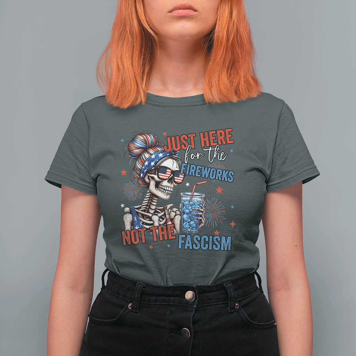 Just Here For The Fireworks Not The Fascism T Shirt For Women Funny Skeleton 4th of July