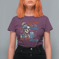 Just Here For The Fireworks Not The Fascism T Shirt For Women Funny Skeleton 4th of July