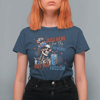 Just Here For The Fireworks Not The Fascism T Shirt For Women Funny Skeleton 4th of July