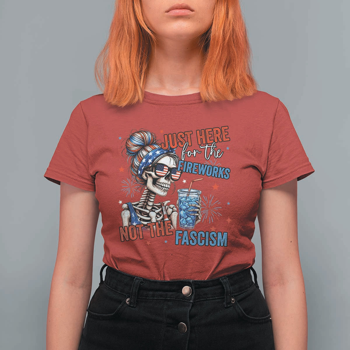 Just Here For The Fireworks Not The Fascism T Shirt For Women Funny Skeleton 4th of July