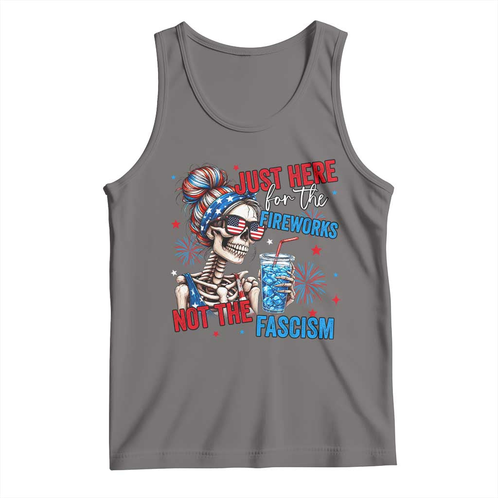 Just Here For The Fireworks Not The Fascism Tank Top Funny Skeleton 4th of July