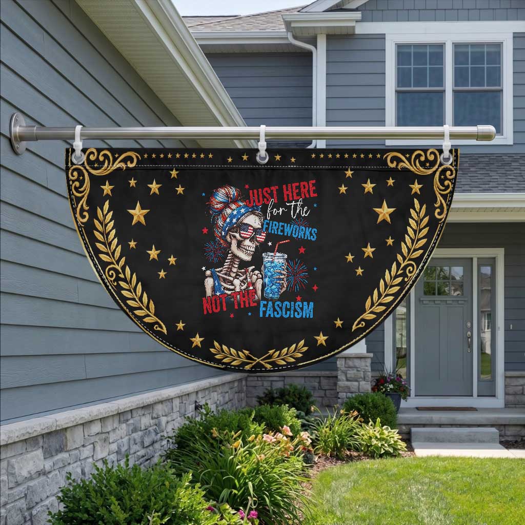 Just Here For The Fireworks Not The Fascism Patriotic Fan Flag Funny Skeleton 4th of July