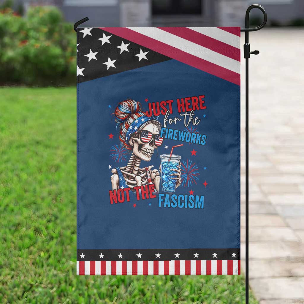 Just Here For The Fireworks Not The Fascism Patriotic Garden Flag Funny Skeleton 4th of July