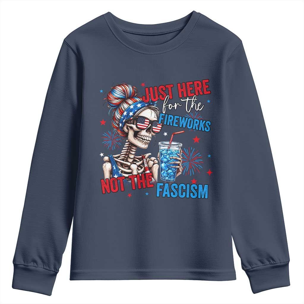 Just Here For The Fireworks Not The Fascism Youth Sweatshirt Funny Skeleton 4th of July