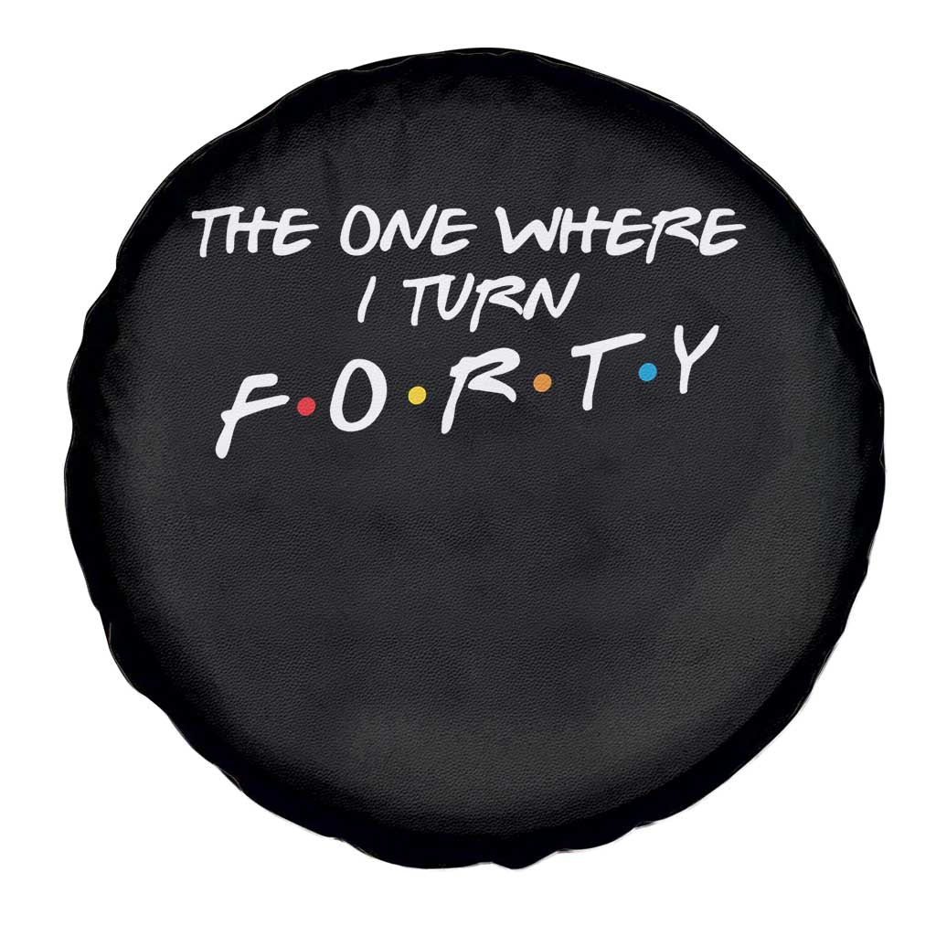 40th Birthday Spare Tire Cover The One Where I Turn Forty Funny TV Series Bday