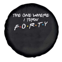 40th Birthday Spare Tire Cover The One Where I Turn Forty Funny TV Series Bday