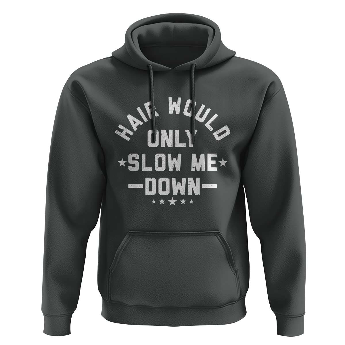 Hair Would Only Slow Me Down Funny Bald Humor Hoodie