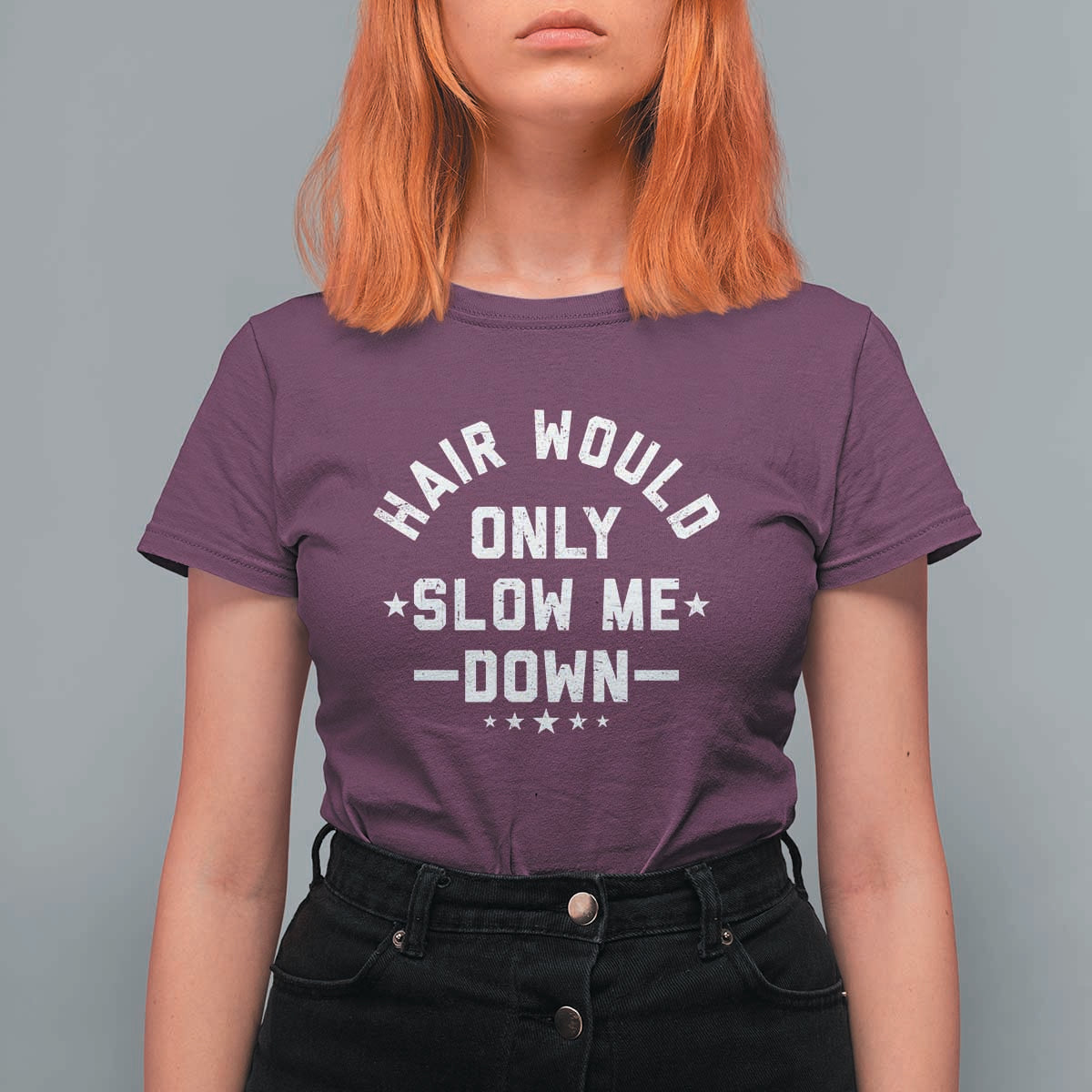 Hair Would Only Slow Me Down Funny Bald Humor T Shirt For Women