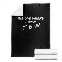 10th Birthday Throw Blanket The One Where I Turn Ninety Funny TV Series Bday
