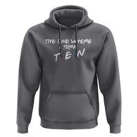 10th Birthday Hoodie The One Where I Turn Ninety Funny TV Series Bday