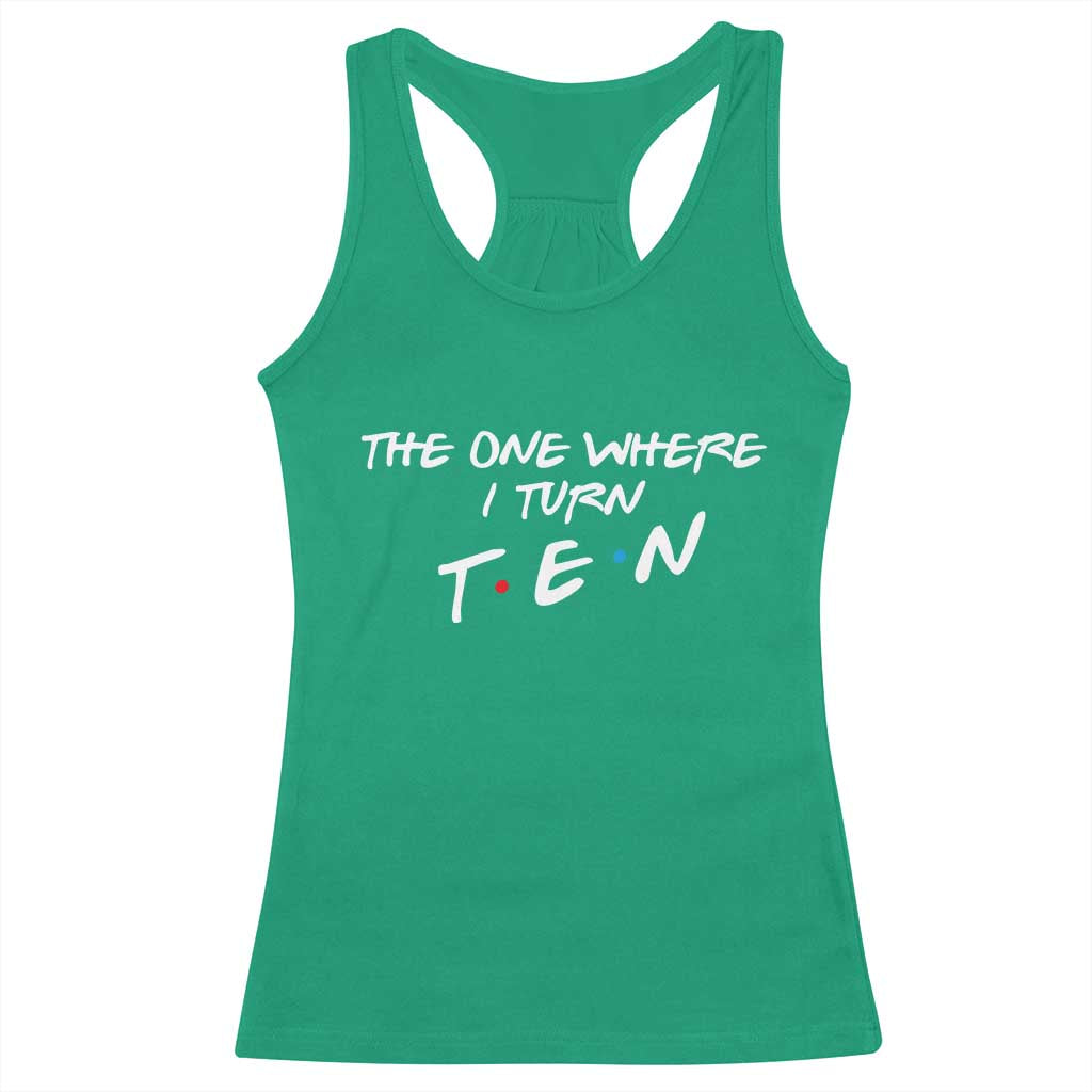 10th Birthday Racerback Tank Top The One Where I Turn Ninety Funny TV Series Bday