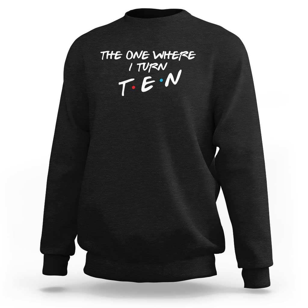 10th Birthday Sweatshirt The One Where I Turn Ninety Funny TV Series Bday