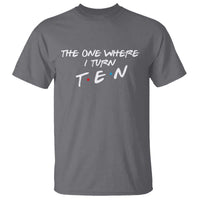 10th Birthday T Shirt The One Where I Turn Ninety Funny TV Series Bday