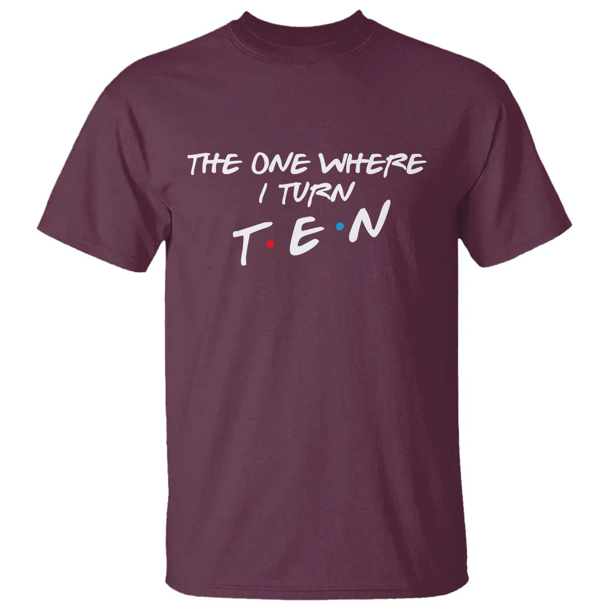 10th Birthday T Shirt The One Where I Turn Ninety Funny TV Series Bday