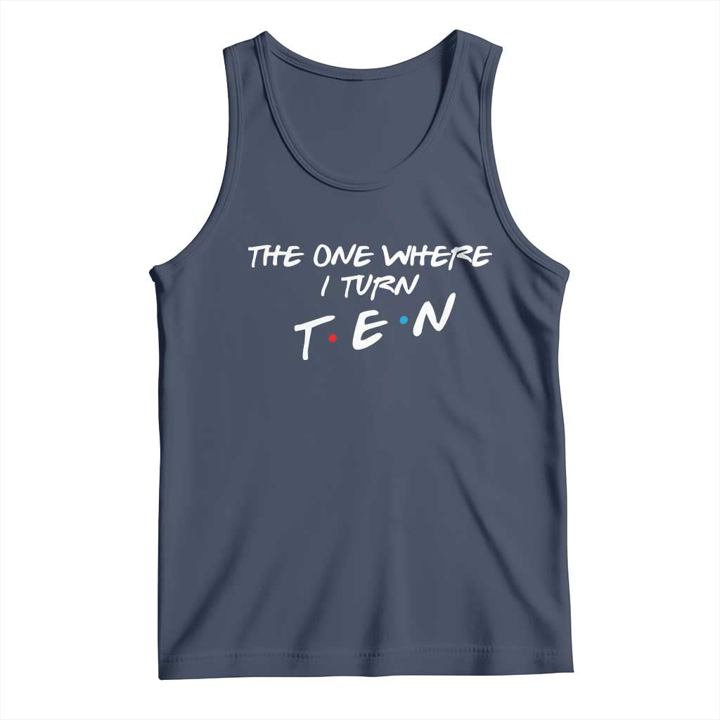 10th Birthday Tank Top The One Where I Turn Ninety Funny TV Series Bday