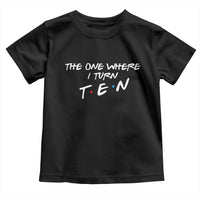 10th Birthday Toddler T Shirt The One Where I Turn Ninety Funny TV Series Bday