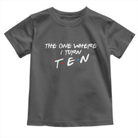 10th Birthday Toddler T Shirt The One Where I Turn Ninety Funny TV Series Bday