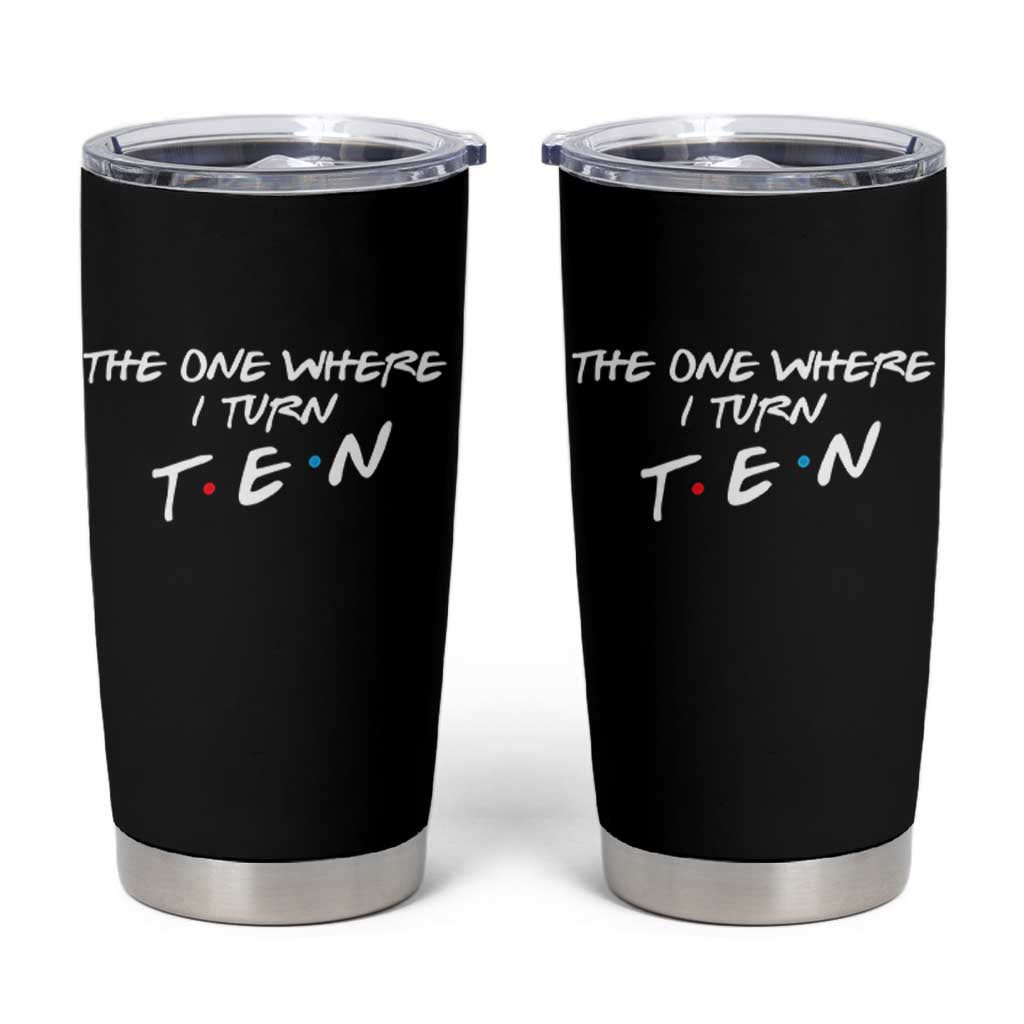 10th Birthday Tumbler Cup The One Where I Turn Ninety Funny TV Series Bday