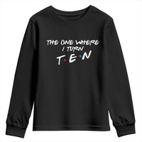 10th Birthday Youth Sweatshirt The One Where I Turn Ninety Funny TV Series Bday