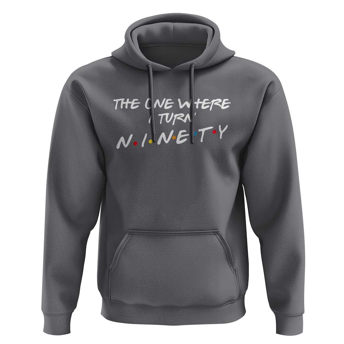 90th Birthday Hoodie The One Where I Turn Ninety Funny TV Series Bday