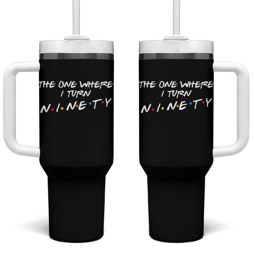 90th Birthday Tumbler With Handle The One Where I Turn Ninety Funny TV Series Bday