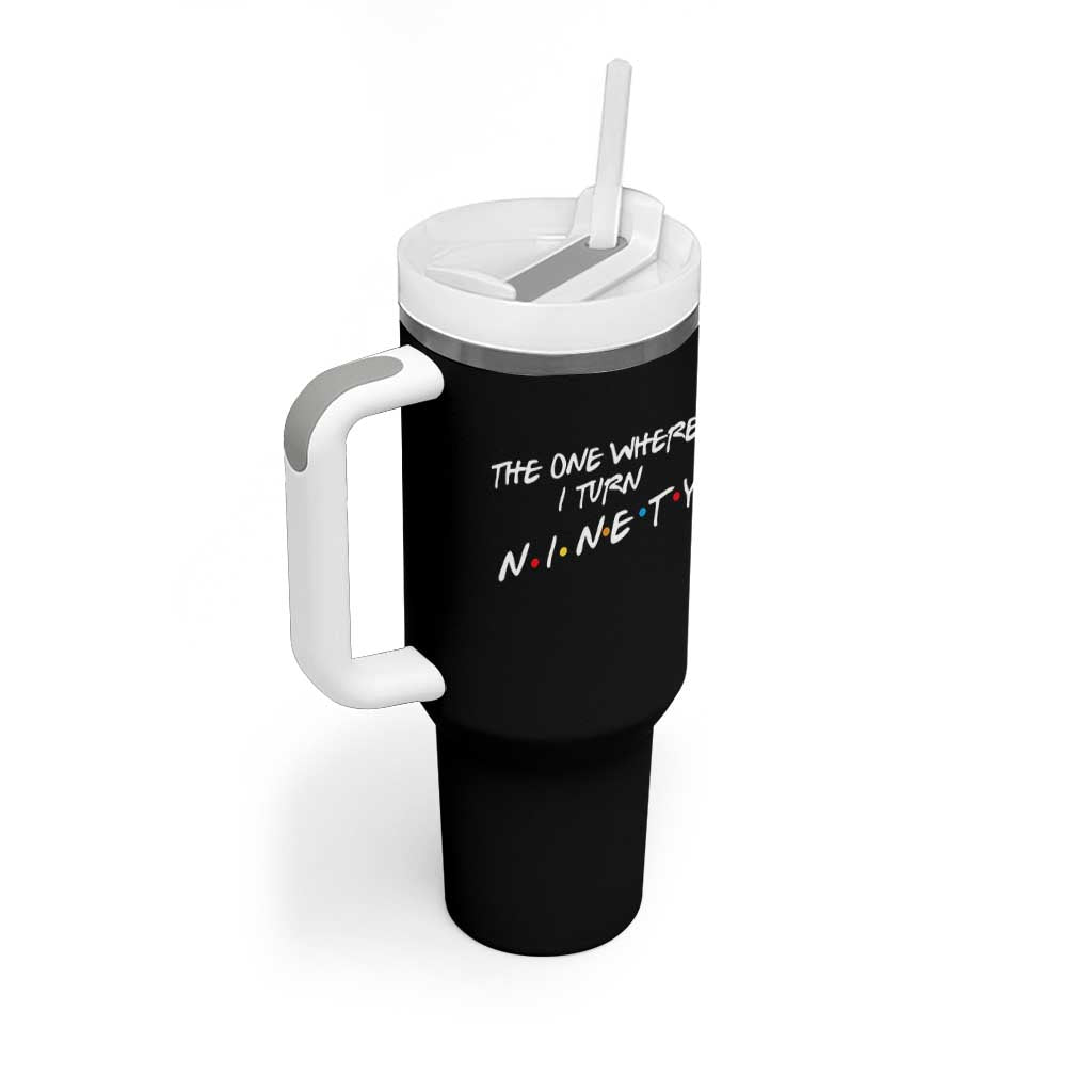 90th Birthday Tumbler With Handle The One Where I Turn Ninety Funny TV Series Bday