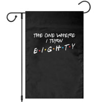 80th Birthday Garden Flag The One Where I Turn Eighty Funny TV Series Bday