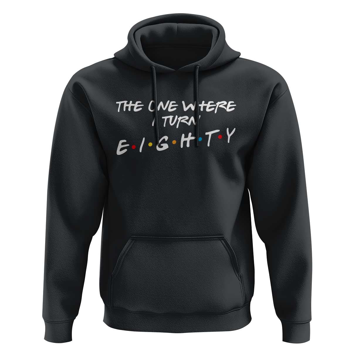 80th Birthday Hoodie The One Where I Turn Eighty Funny TV Series Bday
