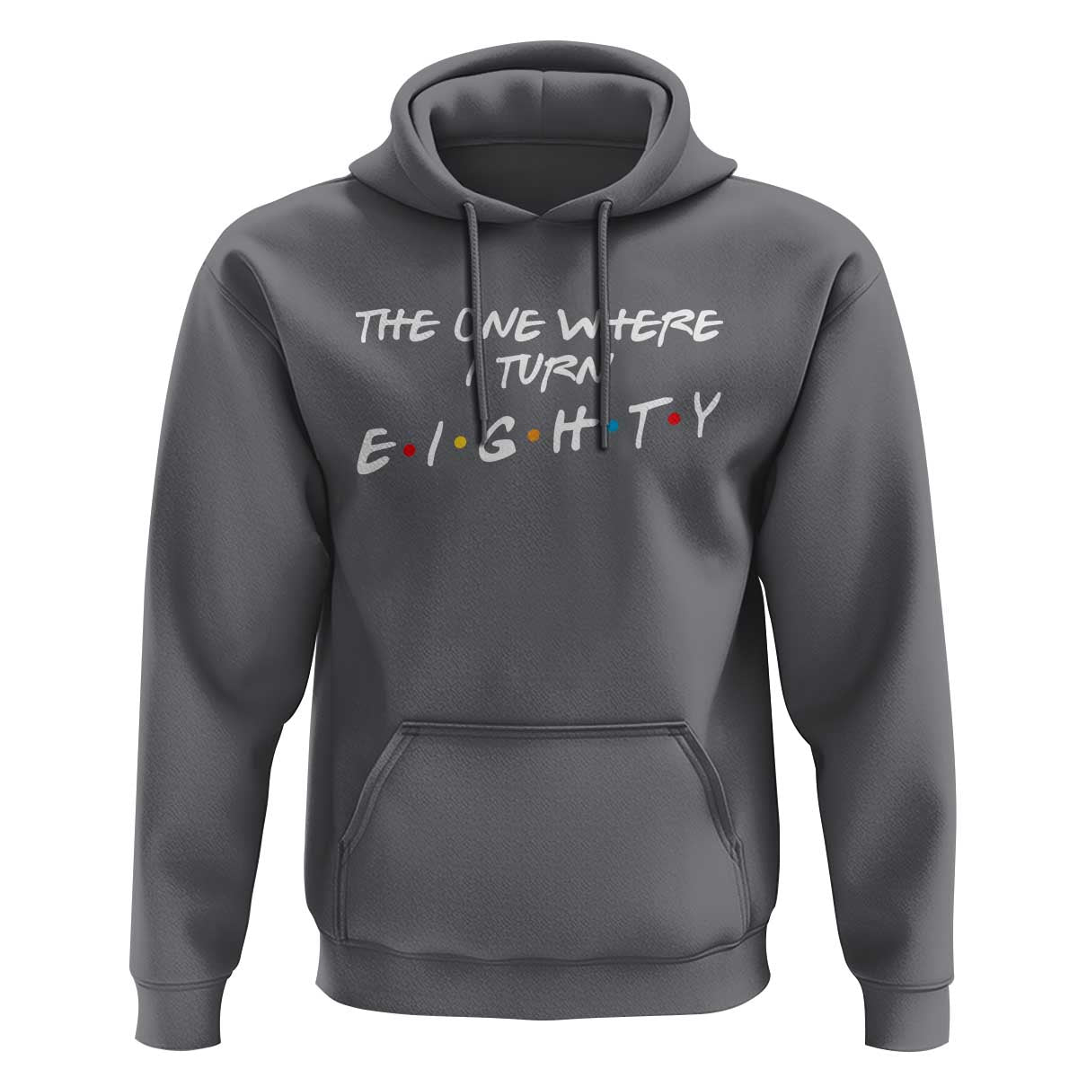 80th Birthday Hoodie The One Where I Turn Eighty Funny TV Series Bday