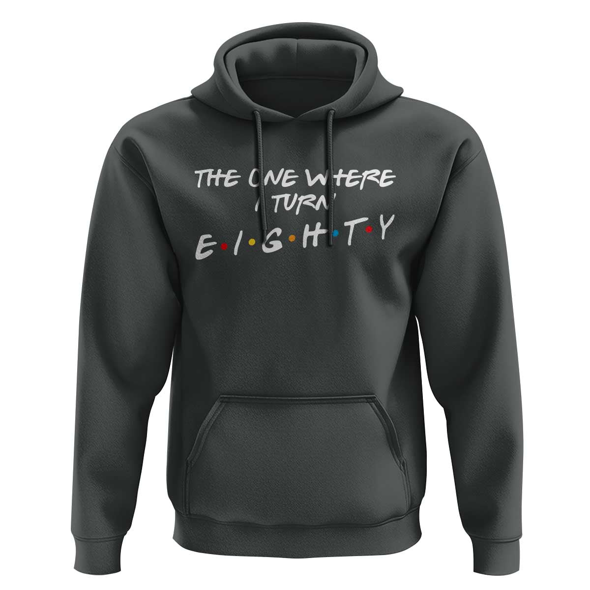 80th Birthday Hoodie The One Where I Turn Eighty Funny TV Series Bday