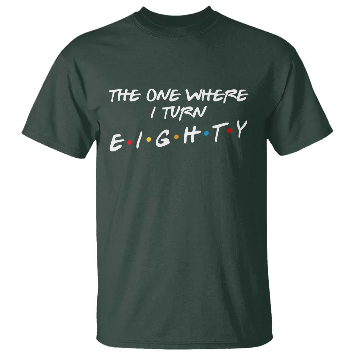80th Birthday T Shirt The One Where I Turn Eighty Funny TV Series Bday
