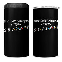 70th Birthday 4 in 1 Can Cooler Tumbler The One Where I Turn Seventy Funny TV Series Bday
