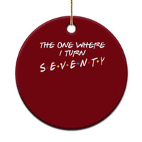 70th Birthday Ceramic Ornament The One Where I Turn Seventy Funny TV Series Bday