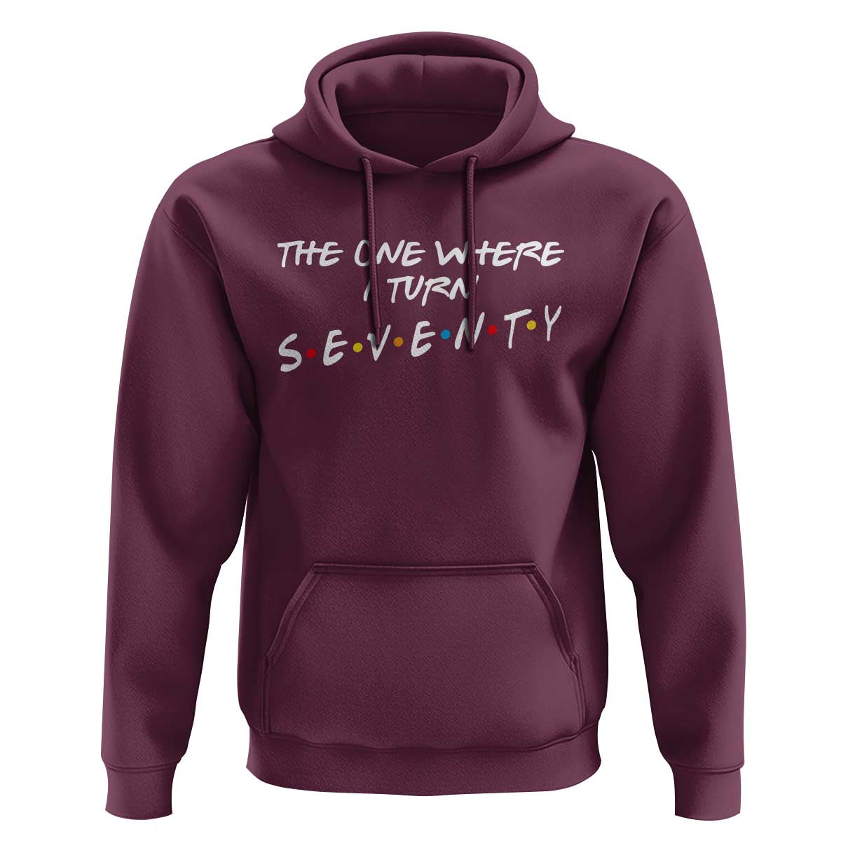 70th Birthday Hoodie The One Where I Turn Seventy Funny TV Series Bday