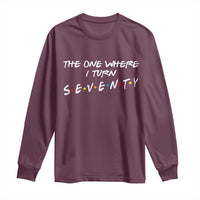 70th Birthday Long Sleeve Shirt The One Where I Turn Seventy Funny TV Series Bday