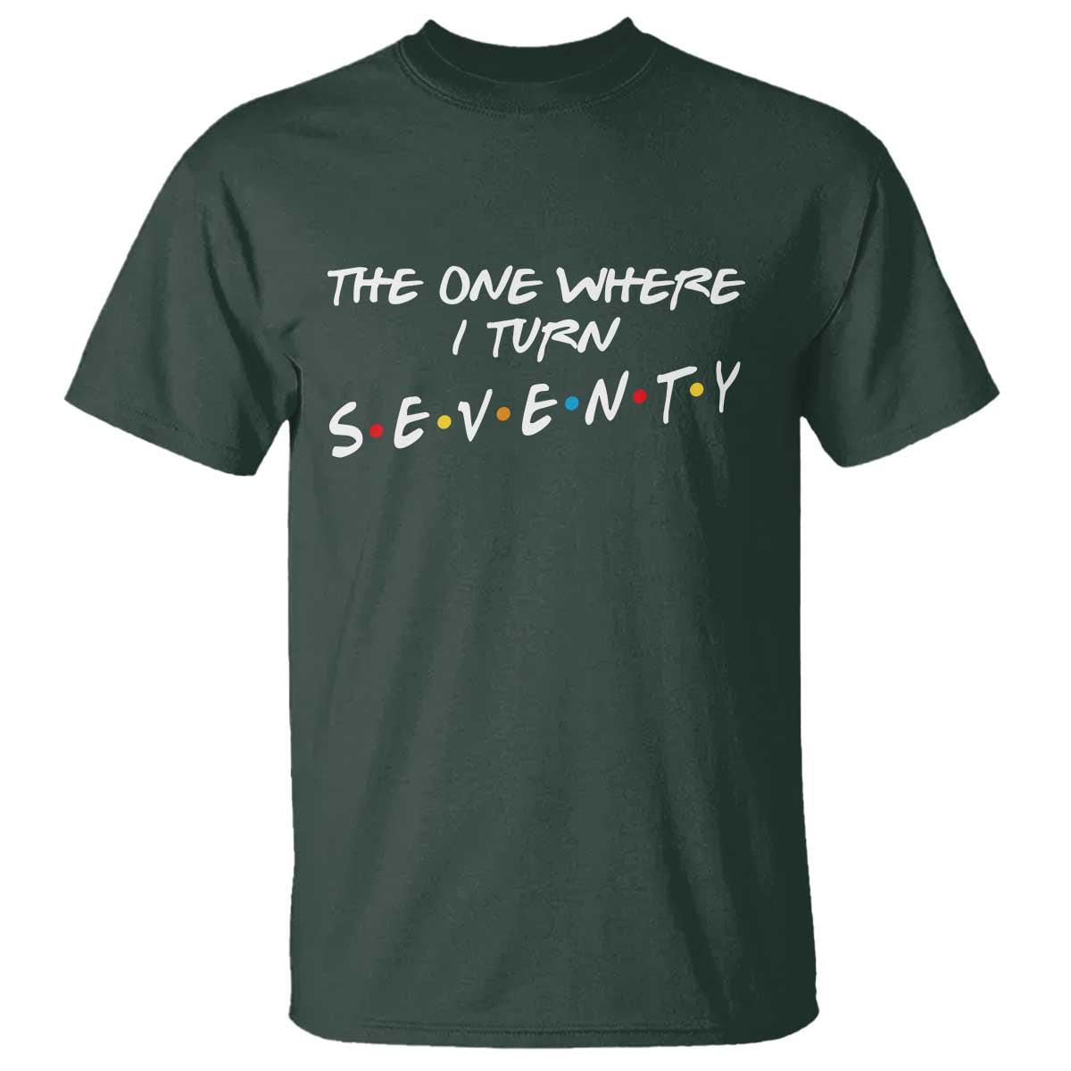 70th Birthday T Shirt The One Where I Turn Seventy Funny TV Series Bday