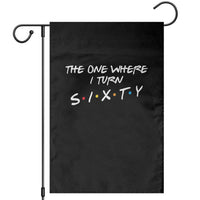 60th Birthday Garden Flag The One Where I Turn Sixty Funny TV Series Bday