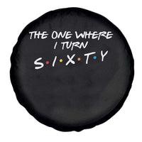 60th Birthday Spare Tire Cover The One Where I Turn Sixty Funny TV Series Bday