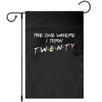 20th Birthday Garden Flag The One Where I Turn Twenty Funny TV Series Bday
