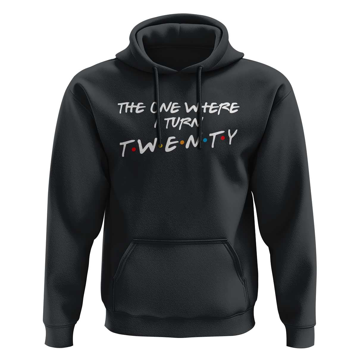 20th Birthday Hoodie The One Where I Turn Twenty Funny TV Series Bday