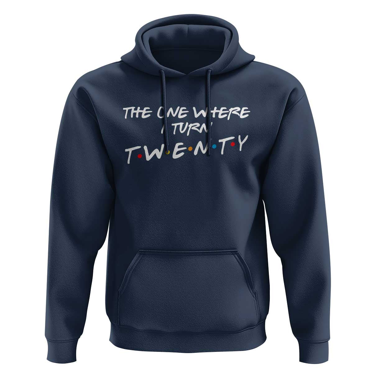 20th Birthday Hoodie The One Where I Turn Twenty Funny TV Series Bday