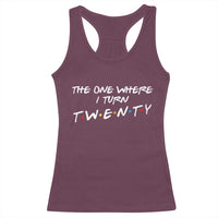 20th Birthday Racerback Tank Top The One Where I Turn Twenty Funny TV Series Bday