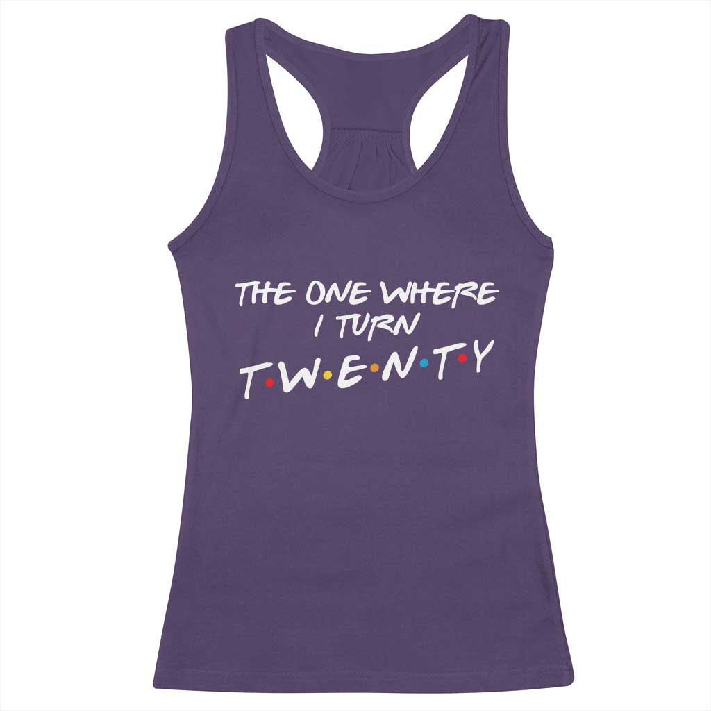 20th Birthday Racerback Tank Top The One Where I Turn Twenty Funny TV Series Bday
