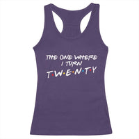 20th Birthday Racerback Tank Top The One Where I Turn Twenty Funny TV Series Bday