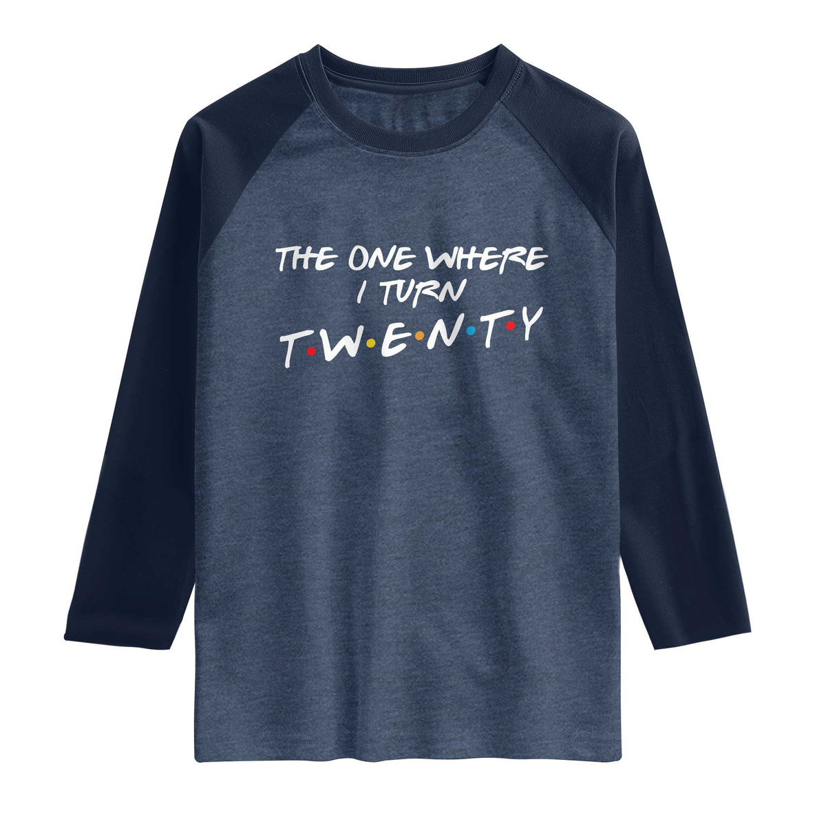 20th Birthday Raglan Shirt The One Where I Turn Twenty Funny TV Series Bday
